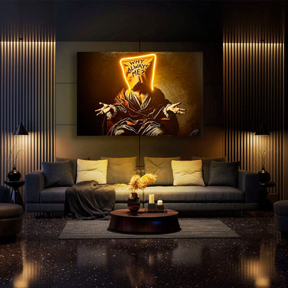 Why Always Me | UV LED Wall Art