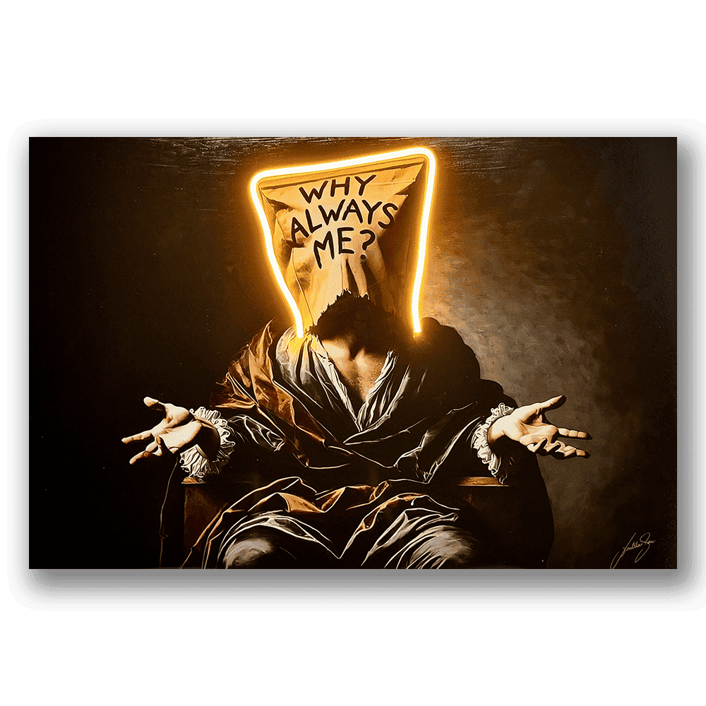 Why Always Me | UV LED Wall Art